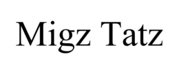 MIGZ TATZ trademark