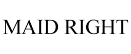 MAID RIGHT trademark