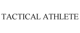 TACTICAL ATHLETE trademark