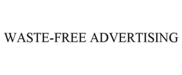 WASTE-FREE ADVERTISING trademark