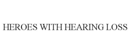 HEROES WITH HEARING LOSS trademark