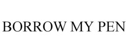 BORROW MY PEN trademark