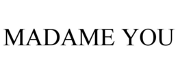 MADAME YOU trademark