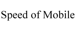 SPEED OF MOBILE trademark