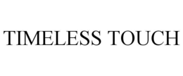 TIMELESS TOUCH trademark