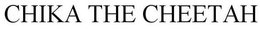 CHIKA THE CHEETAH trademark