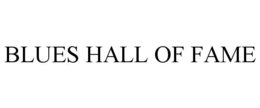 BLUES HALL OF FAME trademark