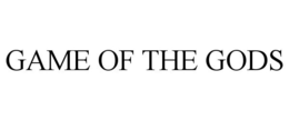 GAME OF THE GODS trademark
