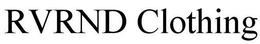 RVRND CLOTHING trademark