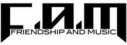 F.A.M. FRIENDSHIP AND MUSIC trademark