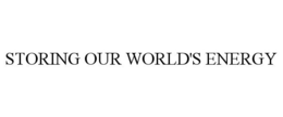 STORING OUR WORLD'S ENERGY trademark