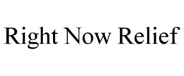 RIGHT NOW RELIEF trademark