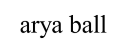 ARYA BALL trademark