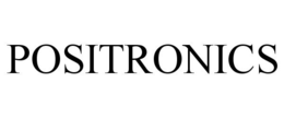 POSITRONICS trademark
