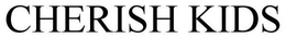 CHERISH KIDS trademark