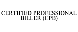 CERTIFIED PROFESSIONAL BILLER (CPB) trademark
