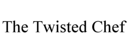 THE TWISTED CHEF trademark