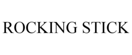 ROCKING STICK trademark
