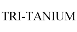 TRI-TANIUM trademark