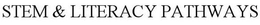 STEM & LITERACY PATHWAYS trademark