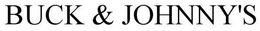 BUCK & JOHNNY'S trademark
