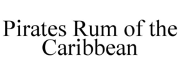 PIRATES RUM OF THE CARIBBEAN trademark