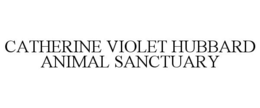 CATHERINE VIOLET HUBBARD ANIMAL SANCTUARY trademark