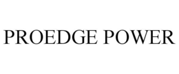 PROEDGE POWER trademark