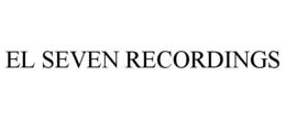 EL SEVEN RECORDINGS trademark