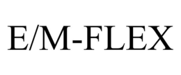 E/M-FLEX trademark