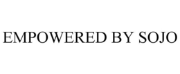 EMPOWERED BY SOJO trademark