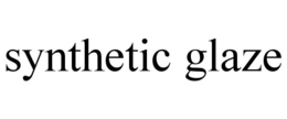 SYNTHETIC GLAZE trademark