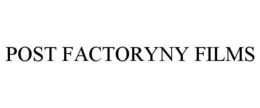 POST FACTORYNY FILMS trademark