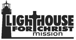 LIGHTHOUSE FOR CHRIST MISSION trademark