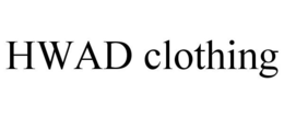 HWAD CLOTHING trademark