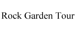 ROCK GARDEN TOUR trademark