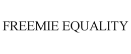 FREEMIE EQUALITY trademark