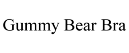 GUMMY BEAR BRA trademark