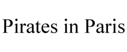 PIRATES IN PARIS trademark