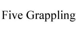 FIVE GRAPPLING trademark