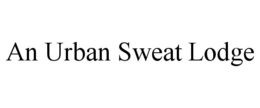 AN URBAN SWEAT LODGE trademark