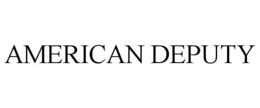 AMERICAN DEPUTY trademark
