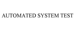 AUTOMATED SYSTEM TEST trademark
