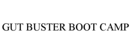 GUT BUSTER BOOT CAMP trademark
