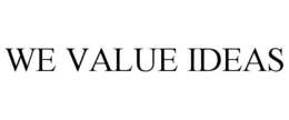 WE VALUE IDEAS trademark