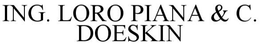 ING. LORO PIANA & C. DOESKIN trademark