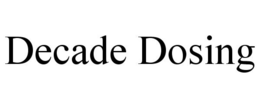 DECADE DOSING trademark