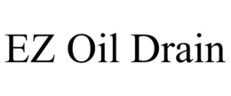 EZ OIL DRAIN trademark