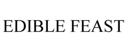 EDIBLE FEAST trademark