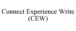 CONNECT EXPERIENCE WRITE (CEW) trademark